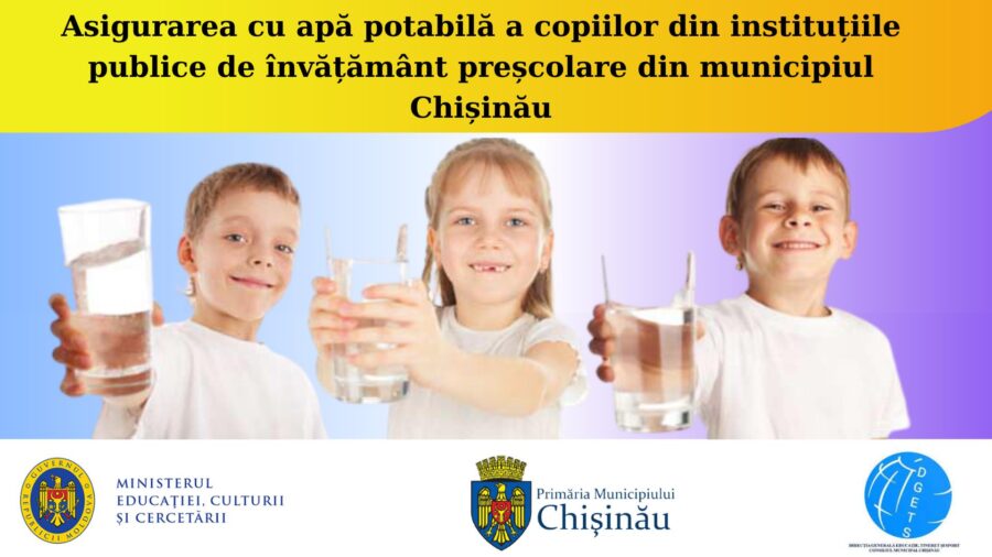 Asigurarea cu apă potabilă a copiilor din instituțiile publice de învățământ preșcolare din municipiul Chișinău